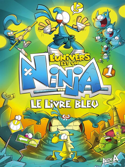 Title details for L'Univers est un Ninja 1 by Alex A. - Available